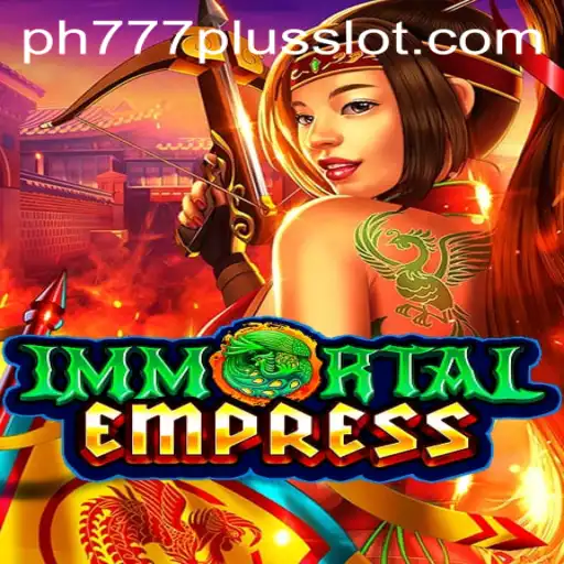 Exploring ImmortalEmpress: The Fascinating World of ph777 plus