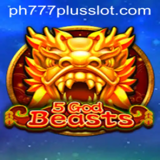 Discover the Thrilling World of 5GodBeasts: A Complete Guide